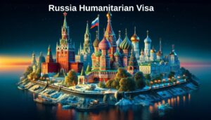 Russia Humanitarian Visa